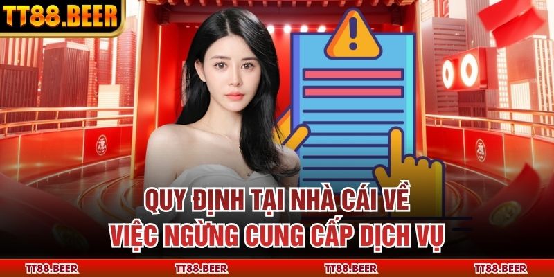 Quy định tại nhà cái về việc ngừng cung cấp dịch vụ