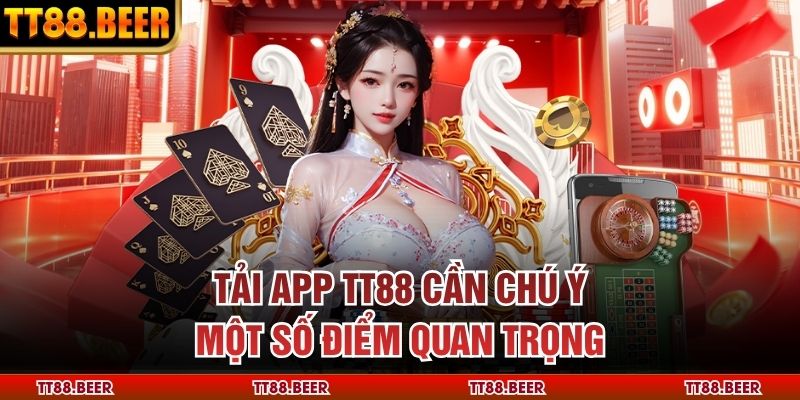 Tải app TT88 cần chú ý một số điểm quan trọng